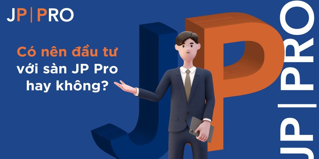 Sàn giao dịch JP Pro thu hút hơn hàng ngàn nhà đầu tư Việt Nam như thế nào?